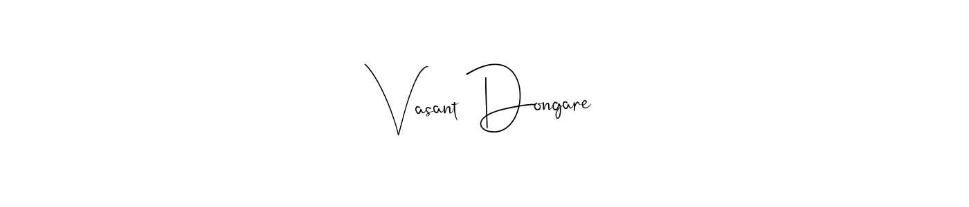 How to make Vasant Dongare signature? Andilay-7BmLP is a professional autograph style. Create handwritten signature for Vasant Dongare name. Vasant Dongare signature style 4 images and pictures png