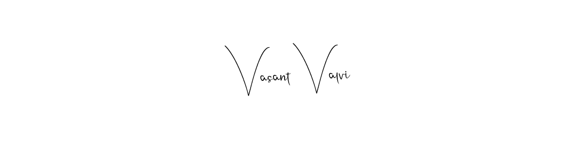 You can use this online signature creator to create a handwritten signature for the name Vasant Valvi. This is the best online autograph maker. Vasant Valvi signature style 4 images and pictures png