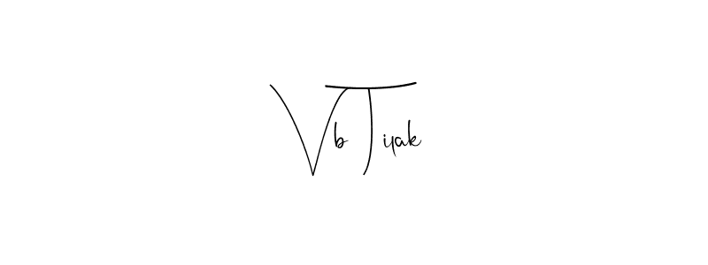 You should practise on your own different ways (Andilay-7BmLP) to write your name (Vb Tilak) in signature. don't let someone else do it for you. Vb Tilak signature style 4 images and pictures png