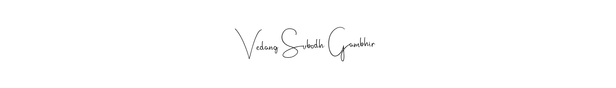 How to make Vedang Subodh Gambhir name signature. Use Andilay-7BmLP style for creating short signs online. This is the latest handwritten sign. Vedang Subodh Gambhir signature style 4 images and pictures png