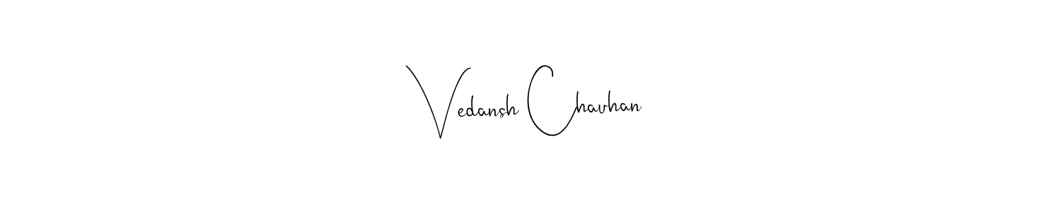 Make a beautiful signature design for name Vedansh Chauhan. With this signature (Andilay-7BmLP) style, you can create a handwritten signature for free. Vedansh Chauhan signature style 4 images and pictures png