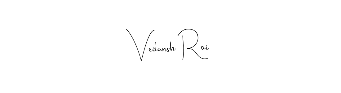 How to make Vedansh Rai name signature. Use Andilay-7BmLP style for creating short signs online. This is the latest handwritten sign. Vedansh Rai signature style 4 images and pictures png