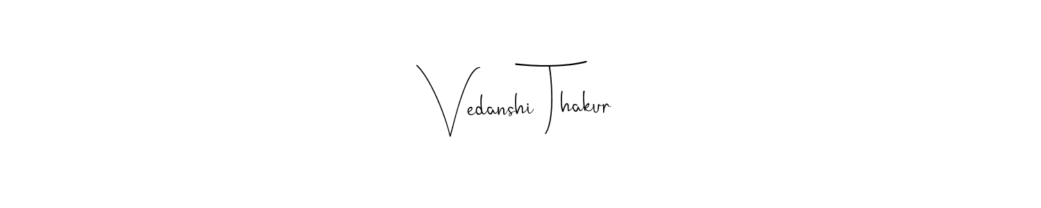 Make a beautiful signature design for name Vedanshi Thakur. With this signature (Andilay-7BmLP) style, you can create a handwritten signature for free. Vedanshi Thakur signature style 4 images and pictures png