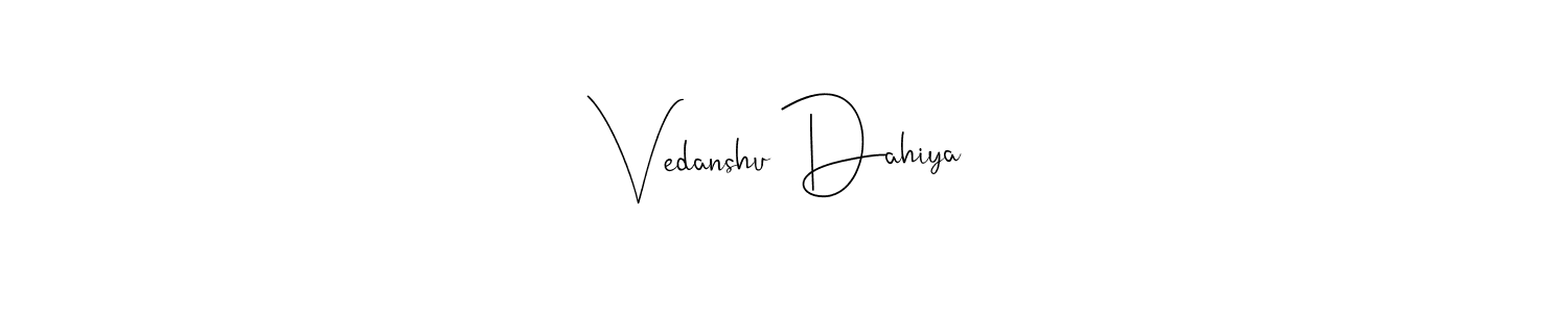 How to make Vedanshu Dahiya signature? Andilay-7BmLP is a professional autograph style. Create handwritten signature for Vedanshu Dahiya name. Vedanshu Dahiya signature style 4 images and pictures png