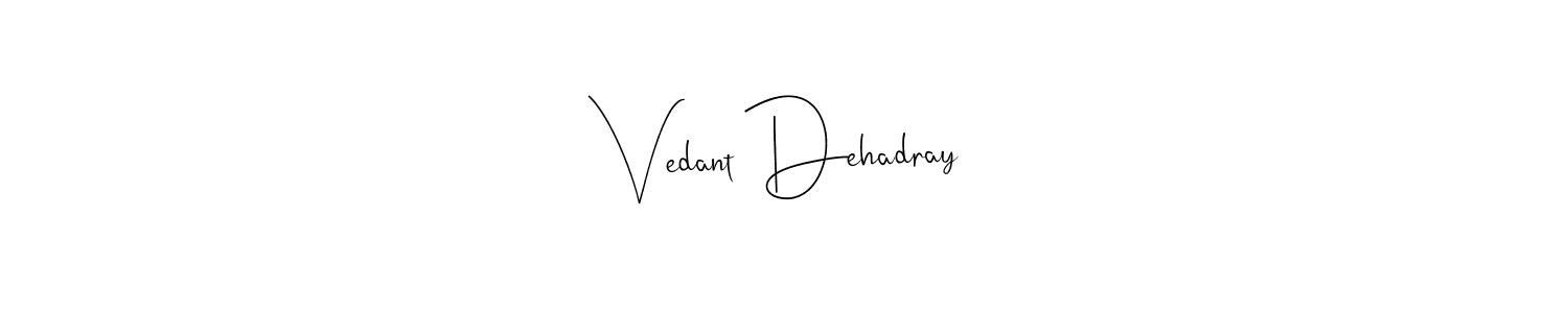 This is the best signature style for the Vedant Dehadray name. Also you like these signature font (Andilay-7BmLP). Mix name signature. Vedant Dehadray signature style 4 images and pictures png