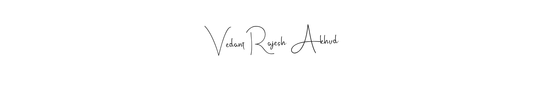 How to make Vedant Rajesh Akhud name signature. Use Andilay-7BmLP style for creating short signs online. This is the latest handwritten sign. Vedant Rajesh Akhud signature style 4 images and pictures png