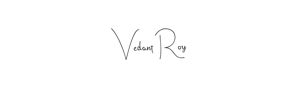 How to make Vedant Roy name signature. Use Andilay-7BmLP style for creating short signs online. This is the latest handwritten sign. Vedant Roy signature style 4 images and pictures png