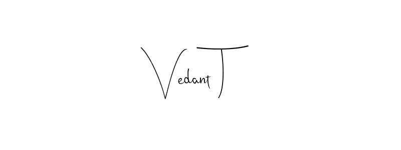 How to make Vedant T signature? Andilay-7BmLP is a professional autograph style. Create handwritten signature for Vedant T name. Vedant T signature style 4 images and pictures png