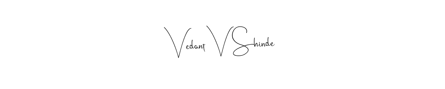 Design your own signature with our free online signature maker. With this signature software, you can create a handwritten (Andilay-7BmLP) signature for name Vedant V Shinde. Vedant V Shinde signature style 4 images and pictures png