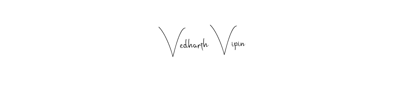 Also we have Vedharth Vipin name is the best signature style. Create professional handwritten signature collection using Andilay-7BmLP autograph style. Vedharth Vipin signature style 4 images and pictures png