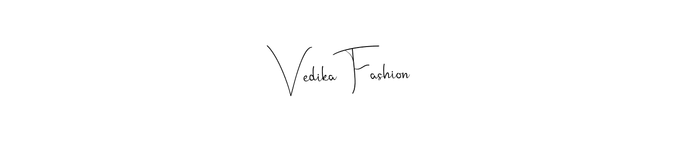 Make a beautiful signature design for name Vedika Fashion. With this signature (Andilay-7BmLP) style, you can create a handwritten signature for free. Vedika Fashion signature style 4 images and pictures png