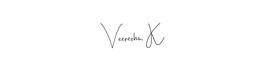 Make a beautiful signature design for name Veeresha. K. With this signature (Andilay-7BmLP) style, you can create a handwritten signature for free. Veeresha. K signature style 4 images and pictures png