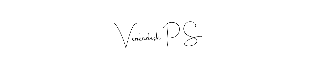 Use a signature maker to create a handwritten signature online. With this signature software, you can design (Andilay-7BmLP) your own signature for name Venkadesh P S. Venkadesh P S signature style 4 images and pictures png