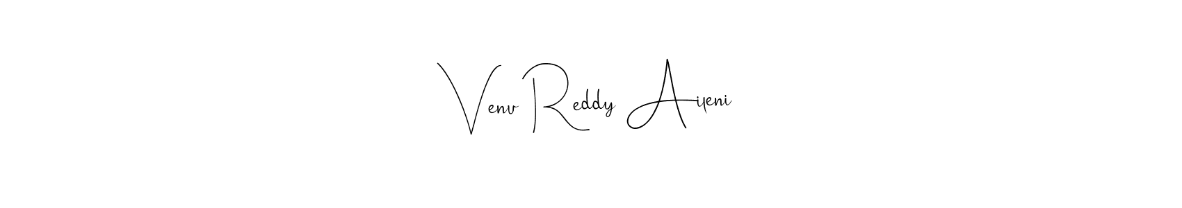 You should practise on your own different ways (Andilay-7BmLP) to write your name (Venu Reddy Aileni) in signature. don't let someone else do it for you. Venu Reddy Aileni signature style 4 images and pictures png