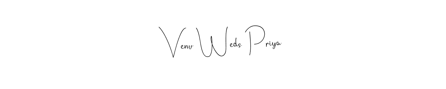 How to make Venu Weds Priya name signature. Use Andilay-7BmLP style for creating short signs online. This is the latest handwritten sign. Venu Weds Priya signature style 4 images and pictures png