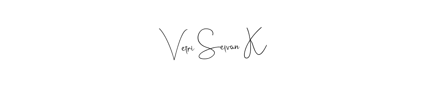 Make a short Vetri Selvan K signature style. Manage your documents anywhere anytime using Andilay-7BmLP. Create and add eSignatures, submit forms, share and send files easily. Vetri Selvan K signature style 4 images and pictures png