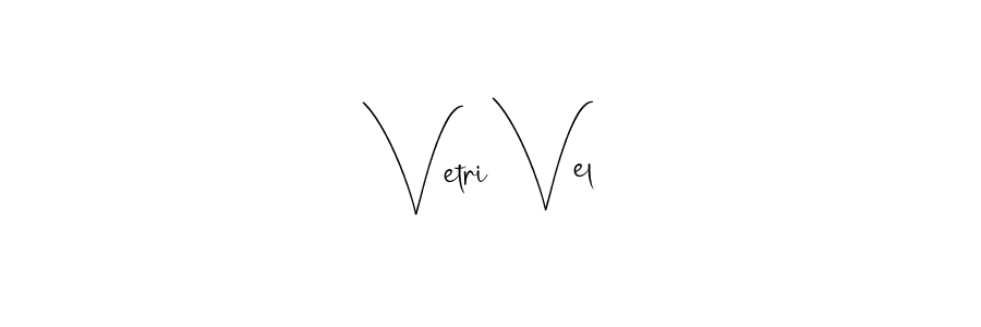 Vetri Vel stylish signature style. Best Handwritten Sign (Andilay-7BmLP) for my name. Handwritten Signature Collection Ideas for my name Vetri Vel. Vetri Vel signature style 4 images and pictures png