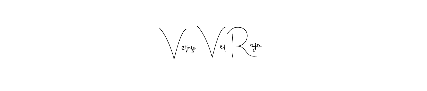 How to make Vetry Vel Raja name signature. Use Andilay-7BmLP style for creating short signs online. This is the latest handwritten sign. Vetry Vel Raja signature style 4 images and pictures png