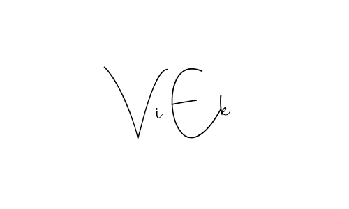 Also we have Vi Ek name is the best signature style. Create professional handwritten signature collection using Andilay-7BmLP autograph style. Vi Ek signature style 4 images and pictures png