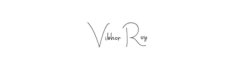 Design your own signature with our free online signature maker. With this signature software, you can create a handwritten (Andilay-7BmLP) signature for name Vibhor Roy. Vibhor Roy signature style 4 images and pictures png