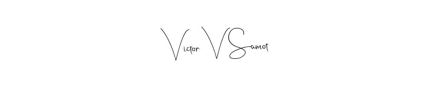How to make Victor V Samot name signature. Use Andilay-7BmLP style for creating short signs online. This is the latest handwritten sign. Victor V Samot signature style 4 images and pictures png