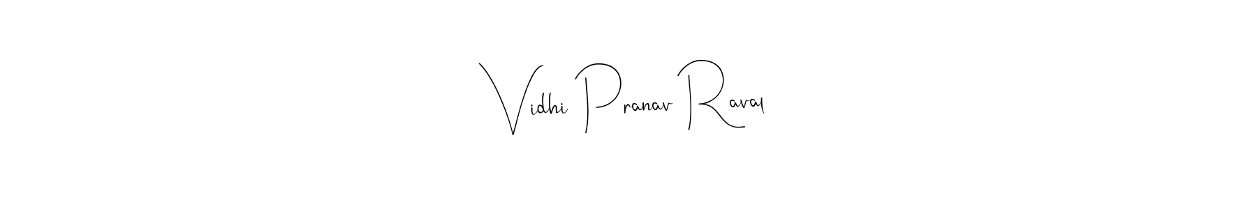 Vidhi Pranav Raval stylish signature style. Best Handwritten Sign (Andilay-7BmLP) for my name. Handwritten Signature Collection Ideas for my name Vidhi Pranav Raval. Vidhi Pranav Raval signature style 4 images and pictures png