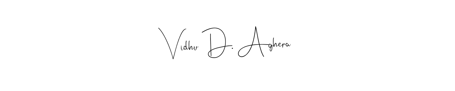 It looks lik you need a new signature style for name Vidhu D. Aghera. Design unique handwritten (Andilay-7BmLP) signature with our free signature maker in just a few clicks. Vidhu D. Aghera signature style 4 images and pictures png