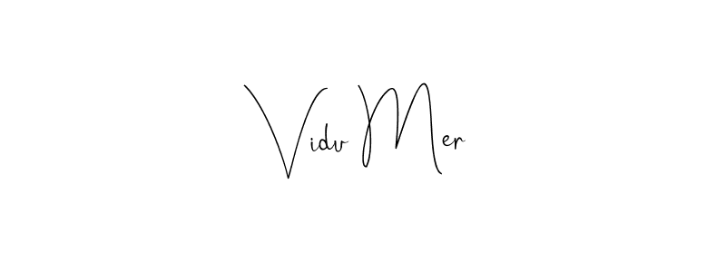 Also we have Vidu Mer name is the best signature style. Create professional handwritten signature collection using Andilay-7BmLP autograph style. Vidu Mer signature style 4 images and pictures png