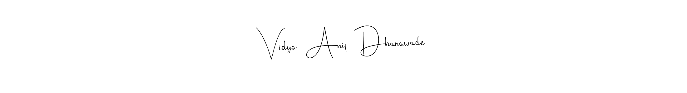 See photos of Vidya  Anil  Dhanawade official signature by Spectra . Check more albums & portfolios. Read reviews & check more about Andilay-7BmLP font. Vidya  Anil  Dhanawade signature style 4 images and pictures png