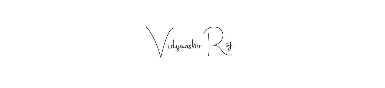How to make Vidyanshu Raj name signature. Use Andilay-7BmLP style for creating short signs online. This is the latest handwritten sign. Vidyanshu Raj signature style 4 images and pictures png
