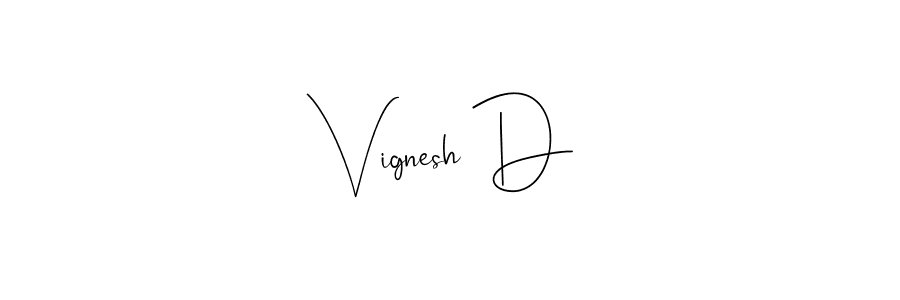 Also we have Vignesh D name is the best signature style. Create professional handwritten signature collection using Andilay-7BmLP autograph style. Vignesh D signature style 4 images and pictures png