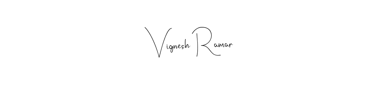 How to make Vignesh Ramar signature? Andilay-7BmLP is a professional autograph style. Create handwritten signature for Vignesh Ramar name. Vignesh Ramar signature style 4 images and pictures png