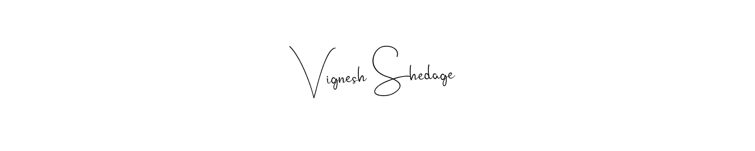 You should practise on your own different ways (Andilay-7BmLP) to write your name (Vignesh Shedage) in signature. don't let someone else do it for you. Vignesh Shedage signature style 4 images and pictures png