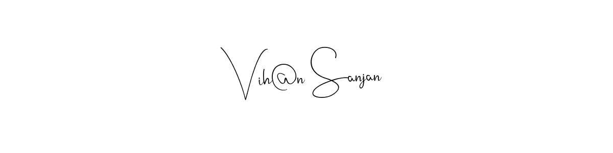 How to make Vih@n Sanjan name signature. Use Andilay-7BmLP style for creating short signs online. This is the latest handwritten sign. Vih@n Sanjan signature style 4 images and pictures png