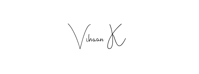 Design your own signature with our free online signature maker. With this signature software, you can create a handwritten (Andilay-7BmLP) signature for name Vihaan K. Vihaan K signature style 4 images and pictures png