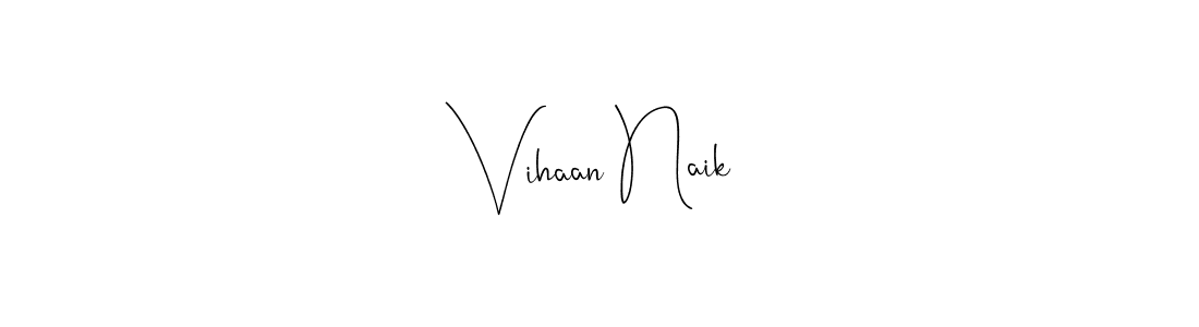 How to make Vihaan Naik name signature. Use Andilay-7BmLP style for creating short signs online. This is the latest handwritten sign. Vihaan Naik signature style 4 images and pictures png
