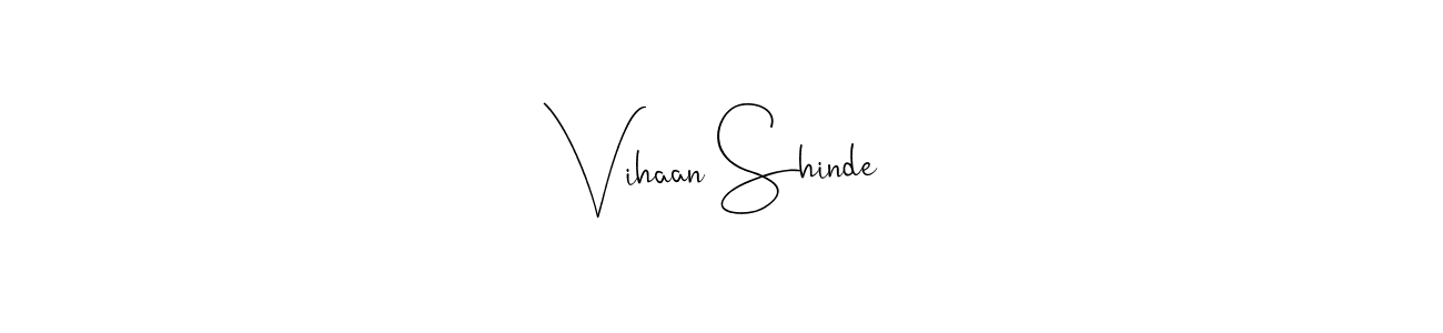 How to make Vihaan Shinde signature? Andilay-7BmLP is a professional autograph style. Create handwritten signature for Vihaan Shinde name. Vihaan Shinde signature style 4 images and pictures png