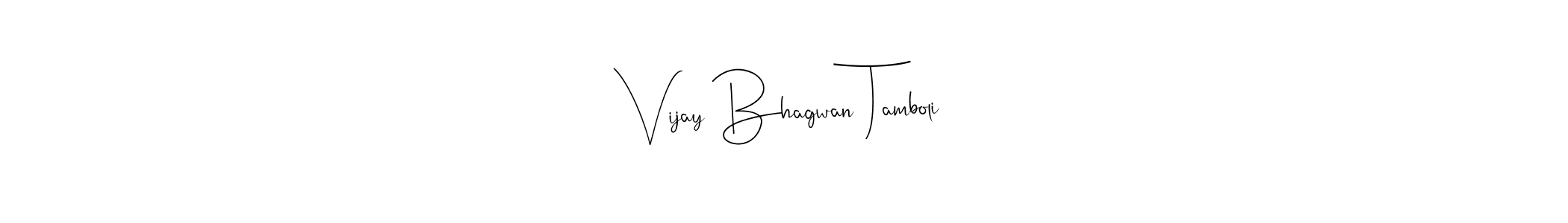 Vijay Bhagwan Tamboli stylish signature style. Best Handwritten Sign (Andilay-7BmLP) for my name. Handwritten Signature Collection Ideas for my name Vijay Bhagwan Tamboli. Vijay Bhagwan Tamboli signature style 4 images and pictures png