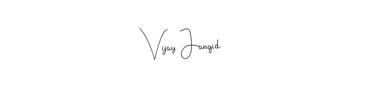 Create a beautiful signature design for name Vijay Jangid. With this signature (Andilay-7BmLP) fonts, you can make a handwritten signature for free. Vijay Jangid signature style 4 images and pictures png