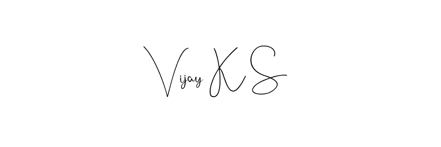 Create a beautiful signature design for name Vijay K S. With this signature (Andilay-7BmLP) fonts, you can make a handwritten signature for free. Vijay K S signature style 4 images and pictures png