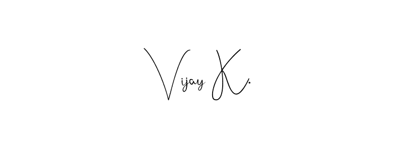 Design your own signature with our free online signature maker. With this signature software, you can create a handwritten (Andilay-7BmLP) signature for name Vijay K.. Vijay K. signature style 4 images and pictures png