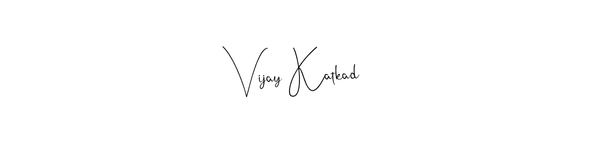 How to make Vijay Katkad signature? Andilay-7BmLP is a professional autograph style. Create handwritten signature for Vijay Katkad name. Vijay Katkad signature style 4 images and pictures png