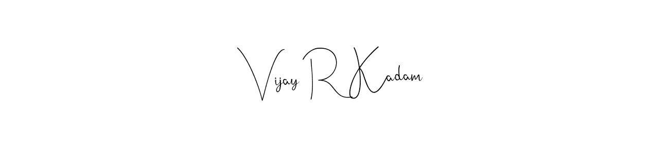 Create a beautiful signature design for name Vijay R Kadam. With this signature (Andilay-7BmLP) fonts, you can make a handwritten signature for free. Vijay R Kadam signature style 4 images and pictures png