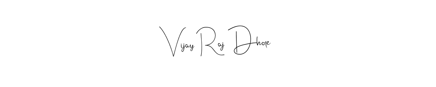 Make a beautiful signature design for name Vijay Raj Dhole. Use this online signature maker to create a handwritten signature for free. Vijay Raj Dhole signature style 4 images and pictures png