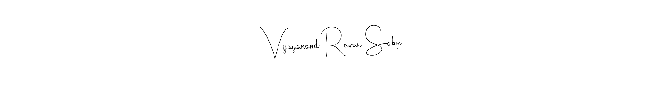 Create a beautiful signature design for name Vijayanand Ravan Sable. With this signature (Andilay-7BmLP) fonts, you can make a handwritten signature for free. Vijayanand Ravan Sable signature style 4 images and pictures png