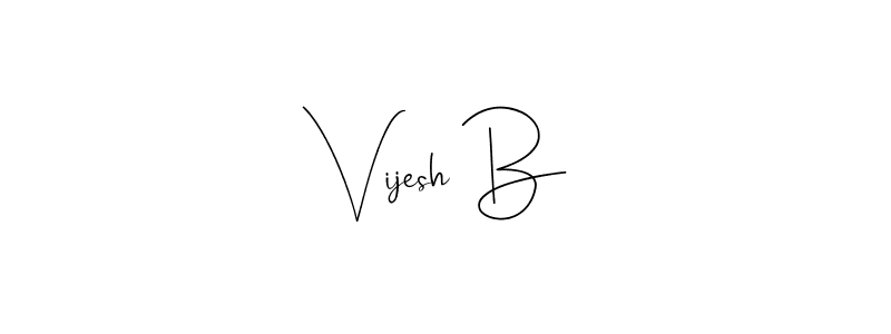 How to make Vijesh B signature? Andilay-7BmLP is a professional autograph style. Create handwritten signature for Vijesh B name. Vijesh B signature style 4 images and pictures png