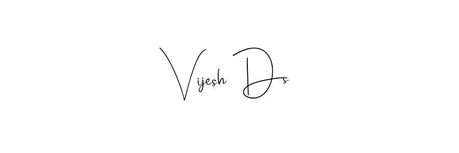 Make a beautiful signature design for name Vijesh Ds. With this signature (Andilay-7BmLP) style, you can create a handwritten signature for free. Vijesh Ds signature style 4 images and pictures png