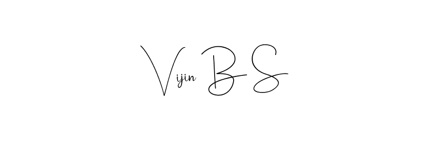 Create a beautiful signature design for name Vijin B S. With this signature (Andilay-7BmLP) fonts, you can make a handwritten signature for free. Vijin B S signature style 4 images and pictures png