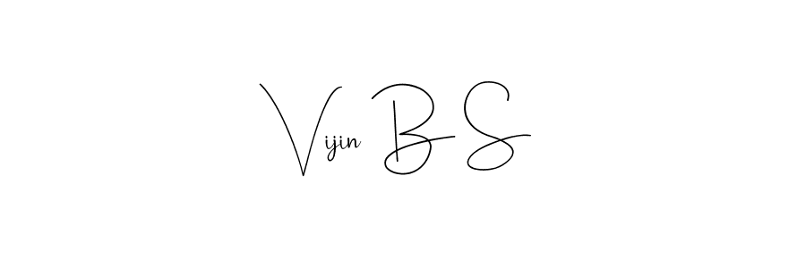 Create a beautiful signature design for name Vijin B S. With this signature (Andilay-7BmLP) fonts, you can make a handwritten signature for free. Vijin B S signature style 4 images and pictures png