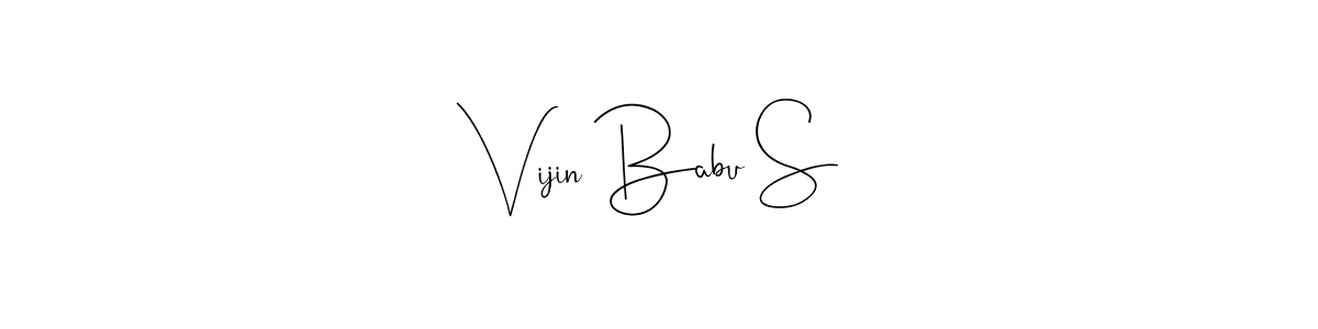 Also we have Vijin Babu S name is the best signature style. Create professional handwritten signature collection using Andilay-7BmLP autograph style. Vijin Babu S signature style 4 images and pictures png